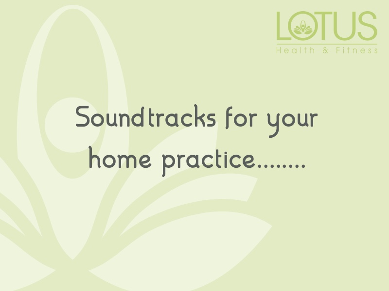 Soundtracks for your home practice